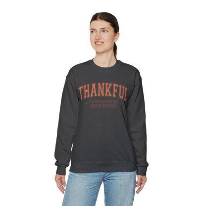 Thankful For The Days No One Asks Me Questions Sweatshirt