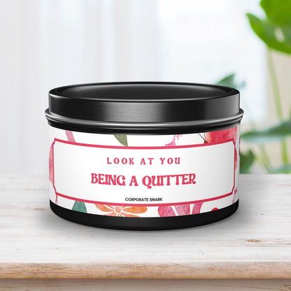 Look At You Being a Quitter - Coworker Leaving Candle - Retirement Candle