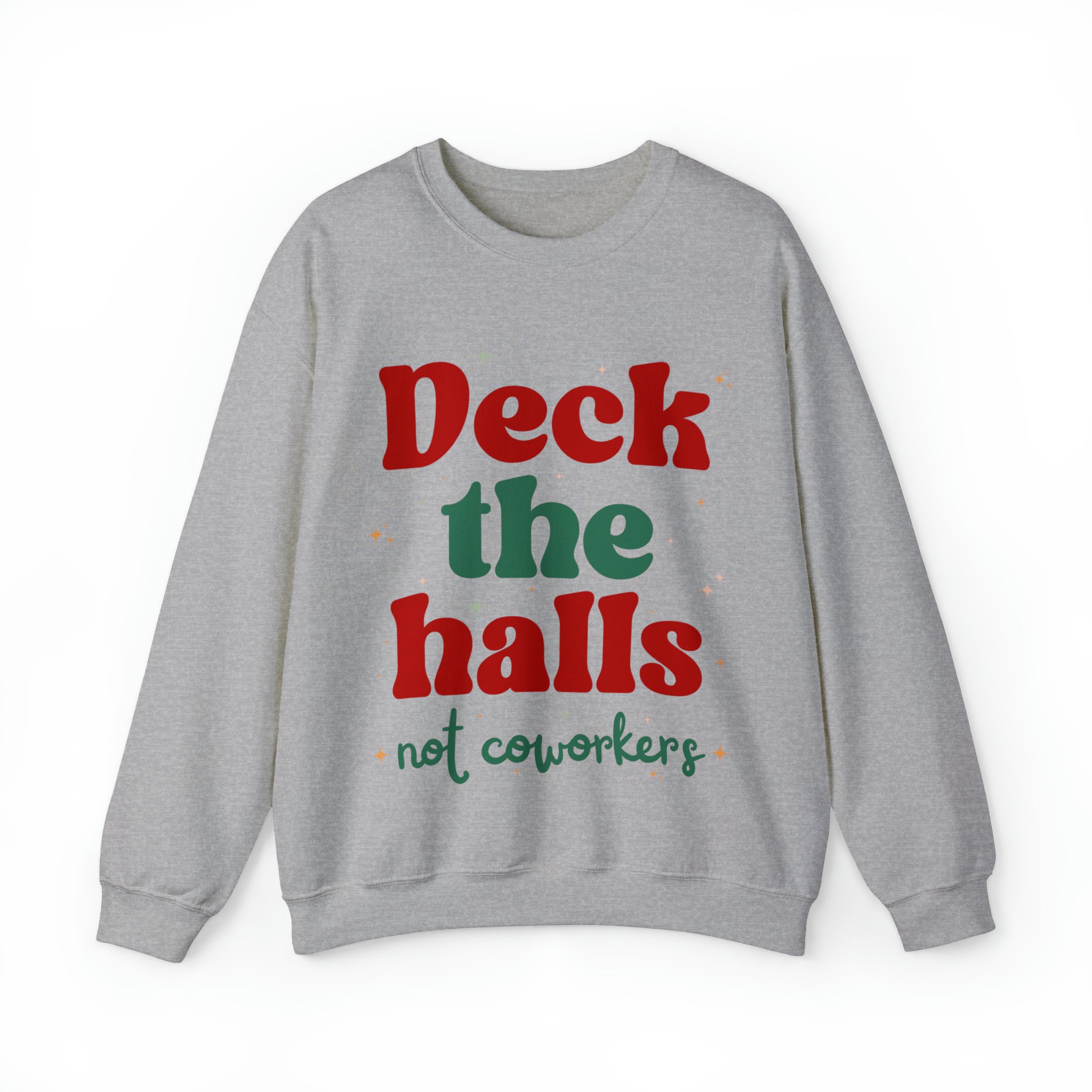 Deck the Halls Not Coworkers Sweatshirt