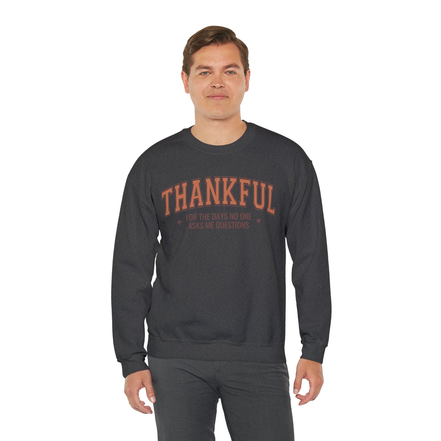 Thankful For The Days No One Asks Me Questions Sweatshirt