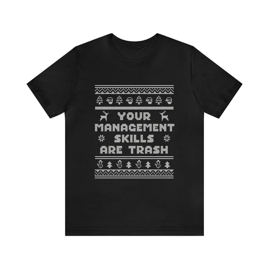 Your Management Skills Are Trash Tee