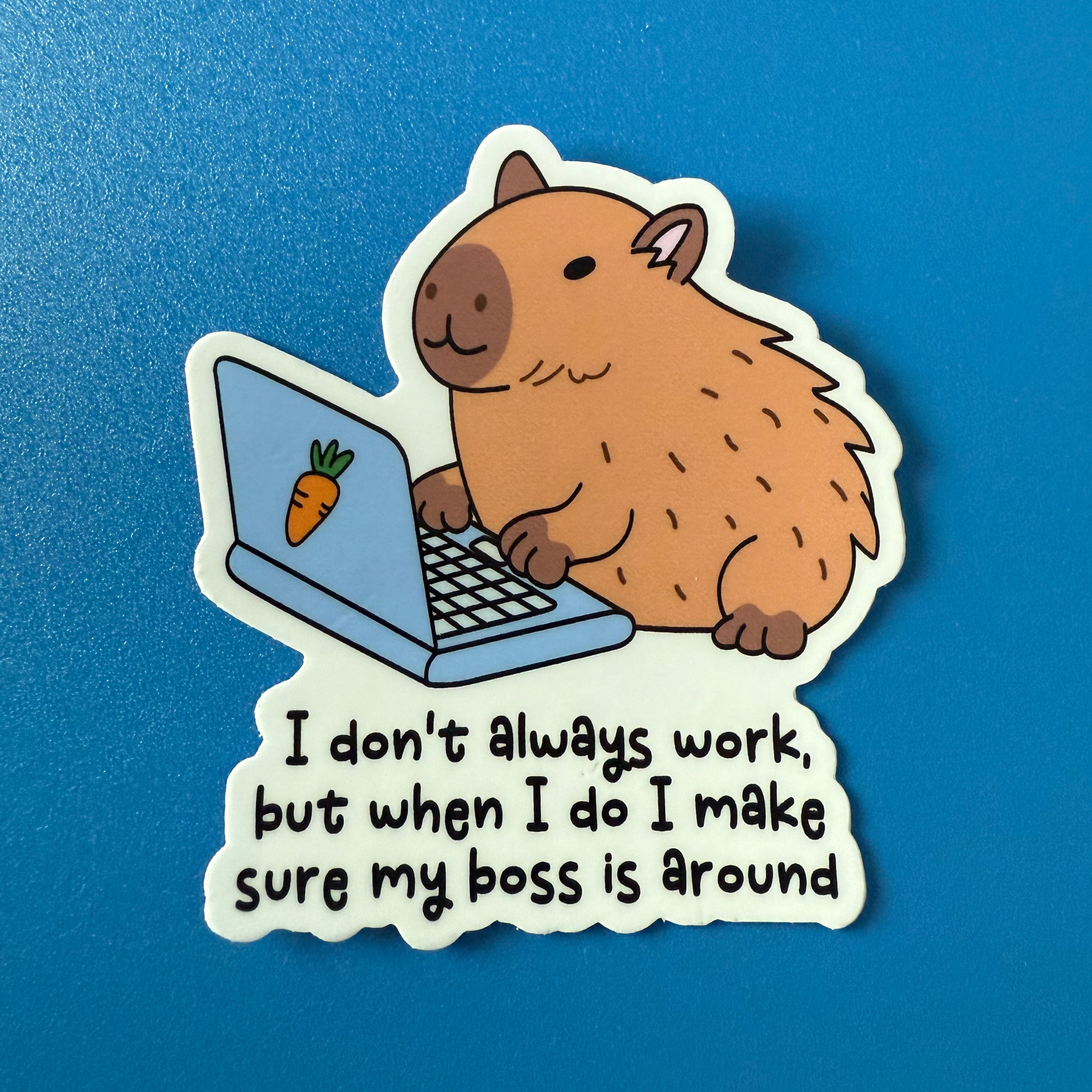 I Don't Always Work Sticker