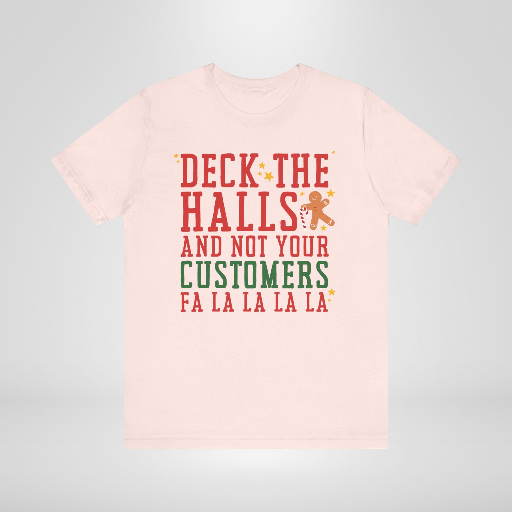 Deck the Halls Not Your Customers Christmas T-Shirt