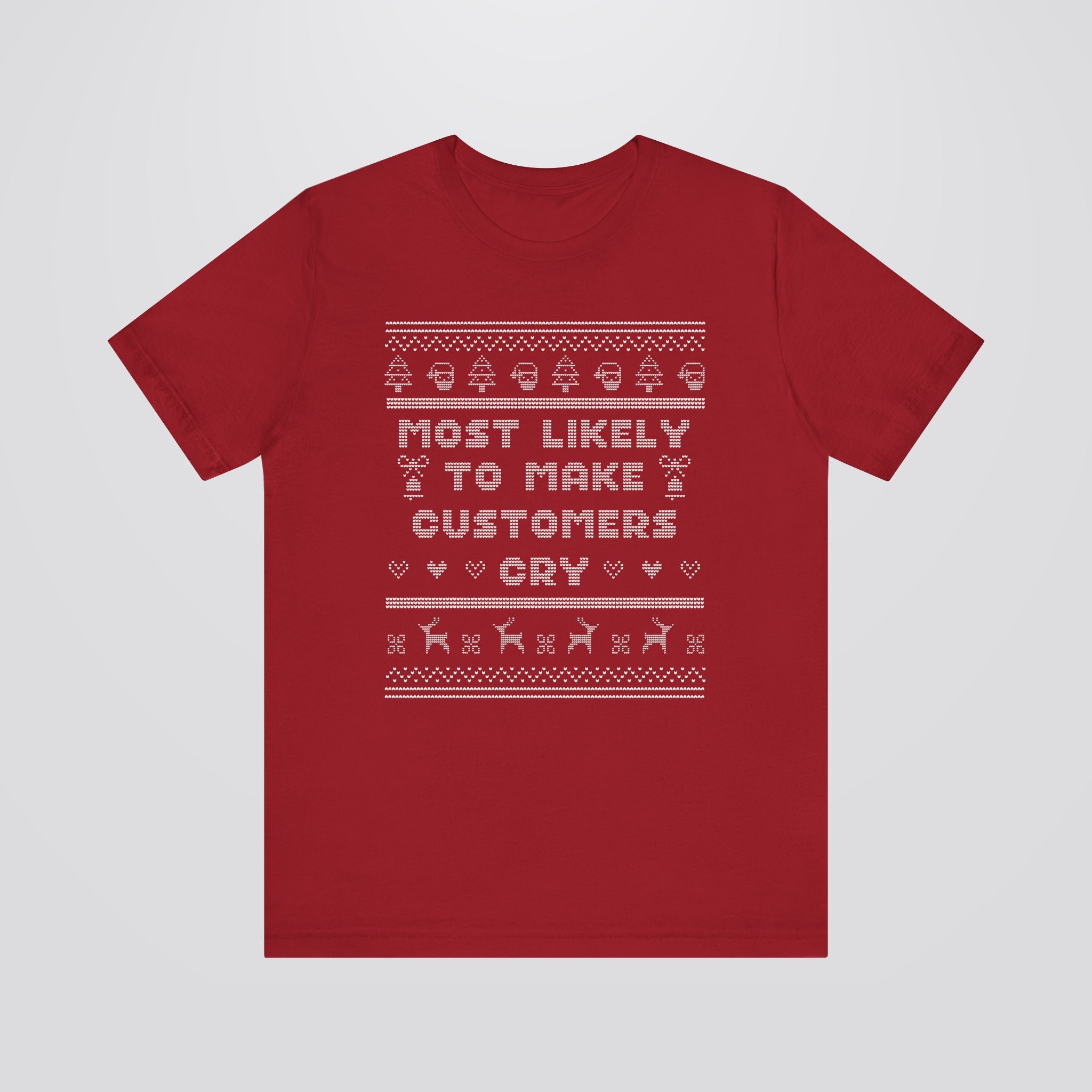 Most Likely To Make Customers Cry Ugly Christmas Tshirt