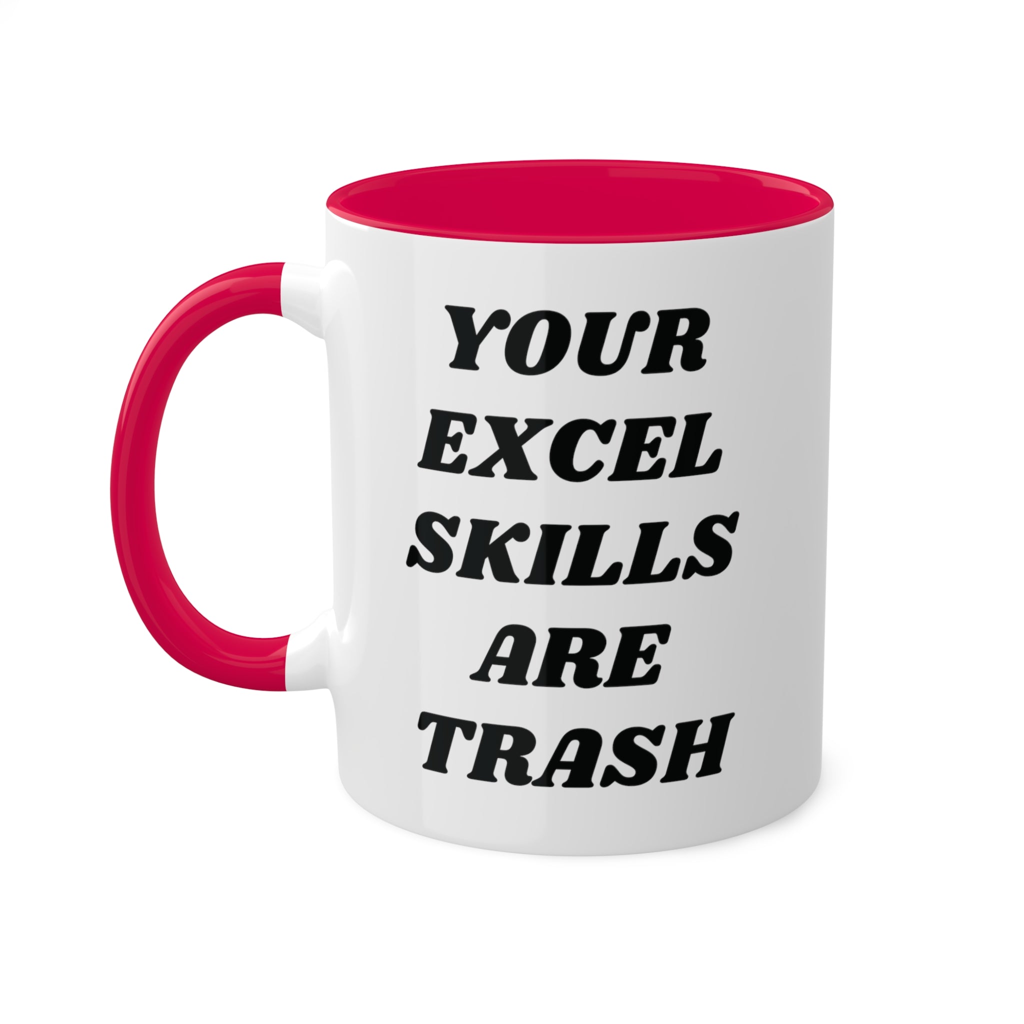 Your Excel Skills Are Trash Mug 11 oz