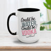 Could Be Water Could Be Vodka Mug 15oz