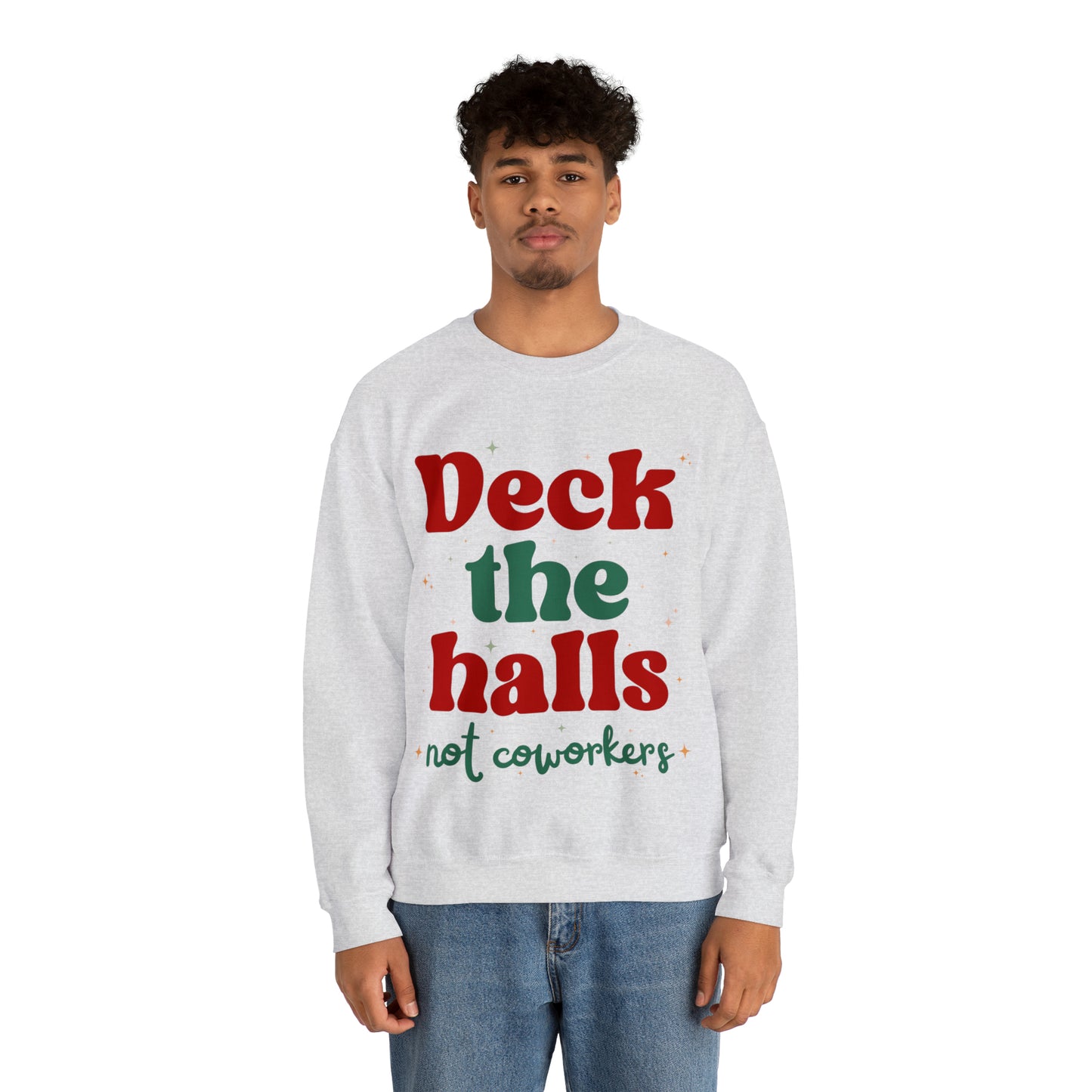 Deck the Halls Not Coworkers Sweatshirt