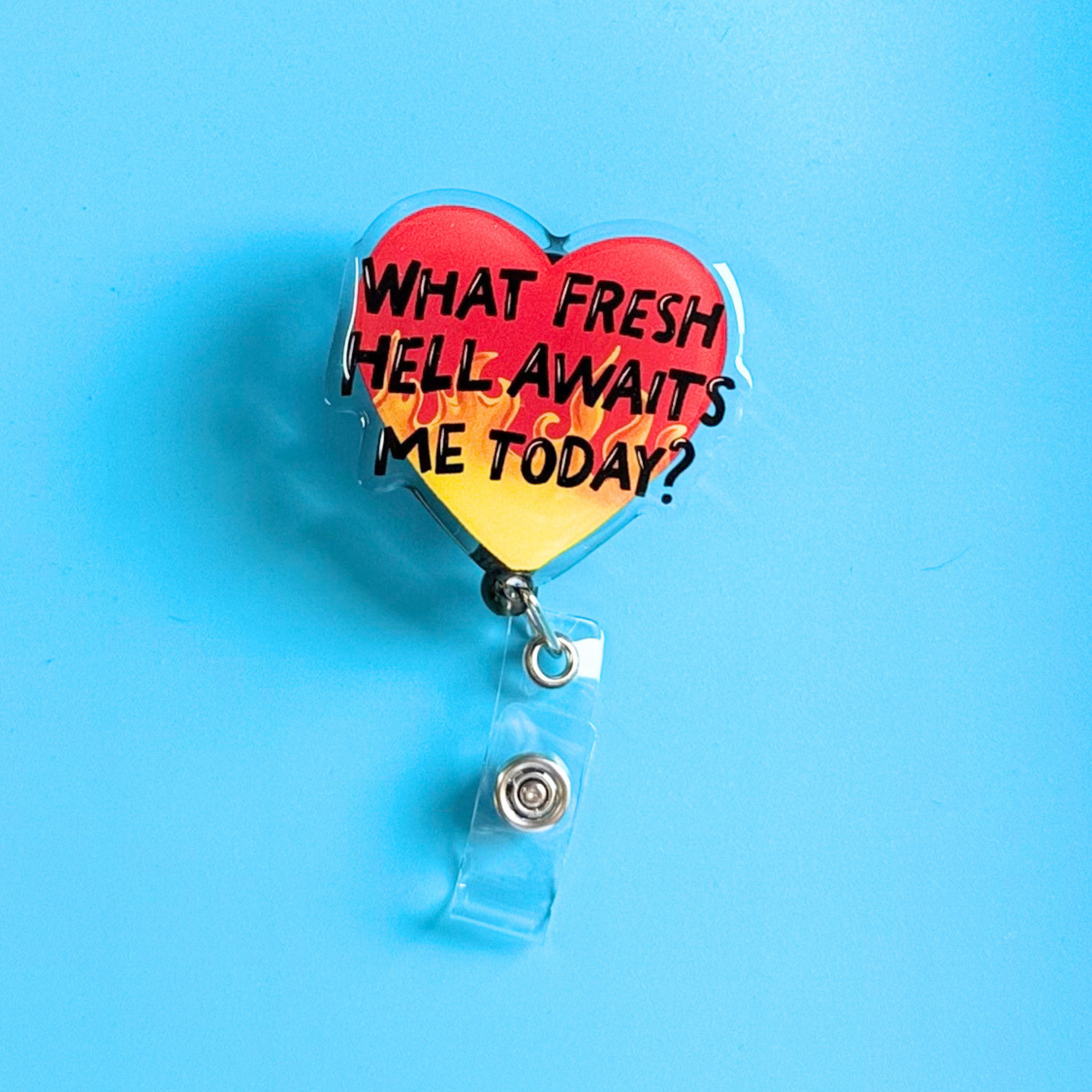 What Fresh Hell Awaits Me Today Badge Reel