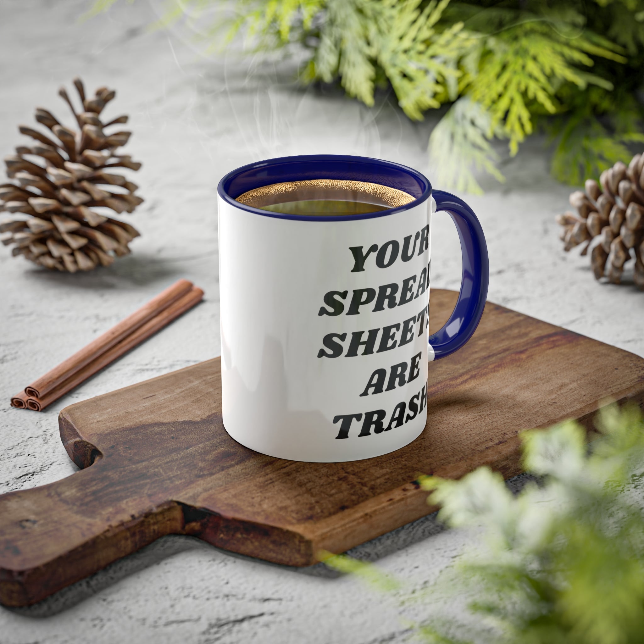 Your Spreadsheets Are Trash Mug 11 oz