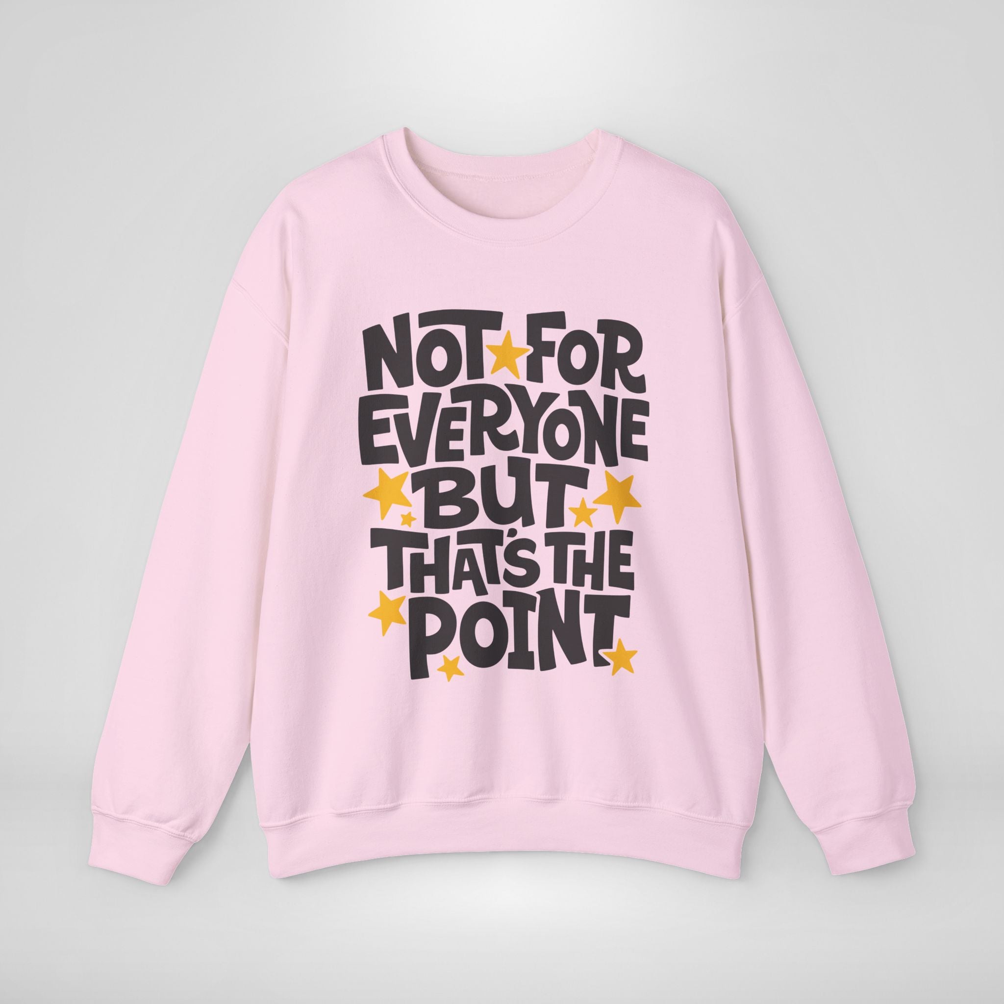 Not For Everyone Sweatshirt