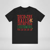 Deck the Halls Not Your Customers Christmas T-Shirt