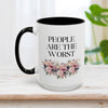 People Are The Worst Mug 15oz