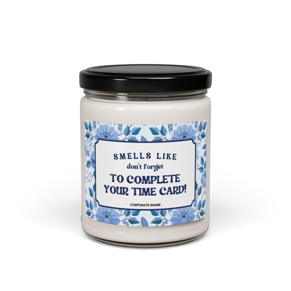 Smells Like Don't Forget to Complete Your Timecard Candle For Coworker