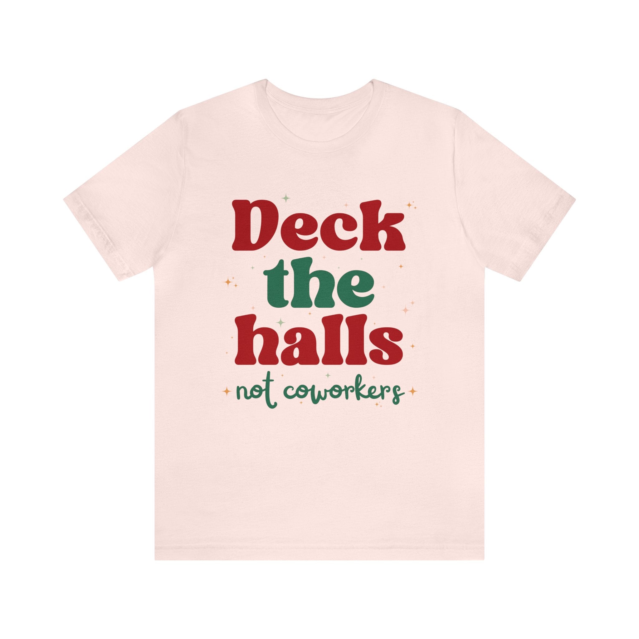 Deck the Halls Not Coworkers Tee