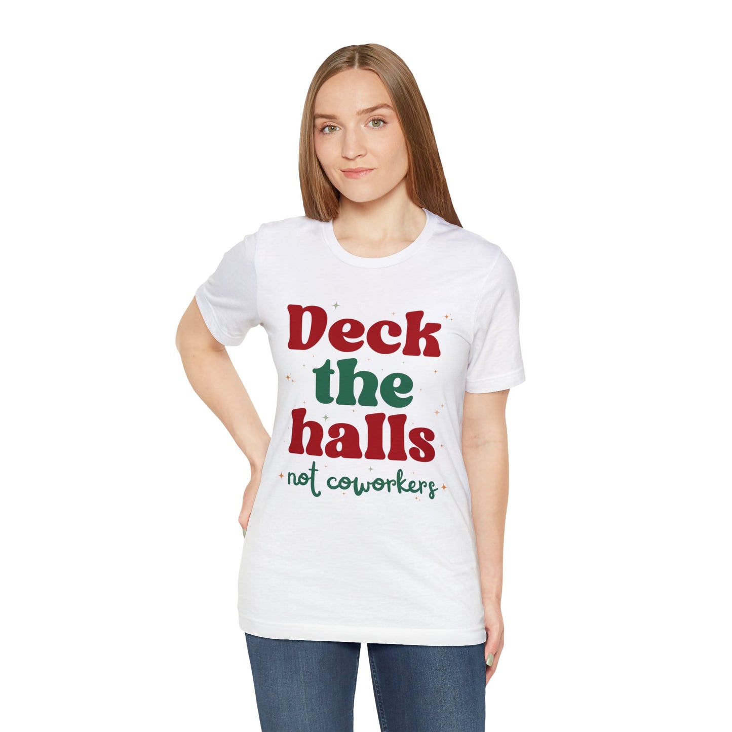 Deck the Halls Not Coworkers Tee