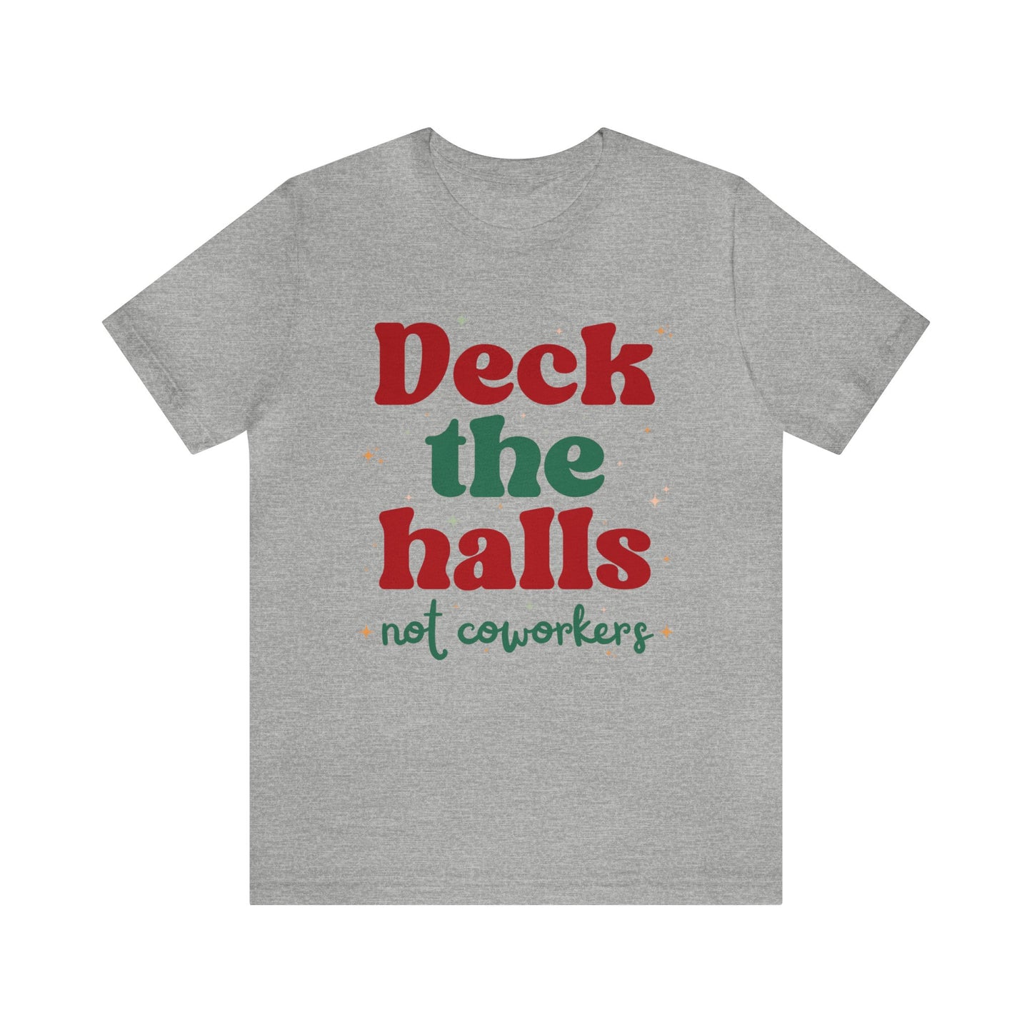 Deck the Halls Not Coworkers Tee