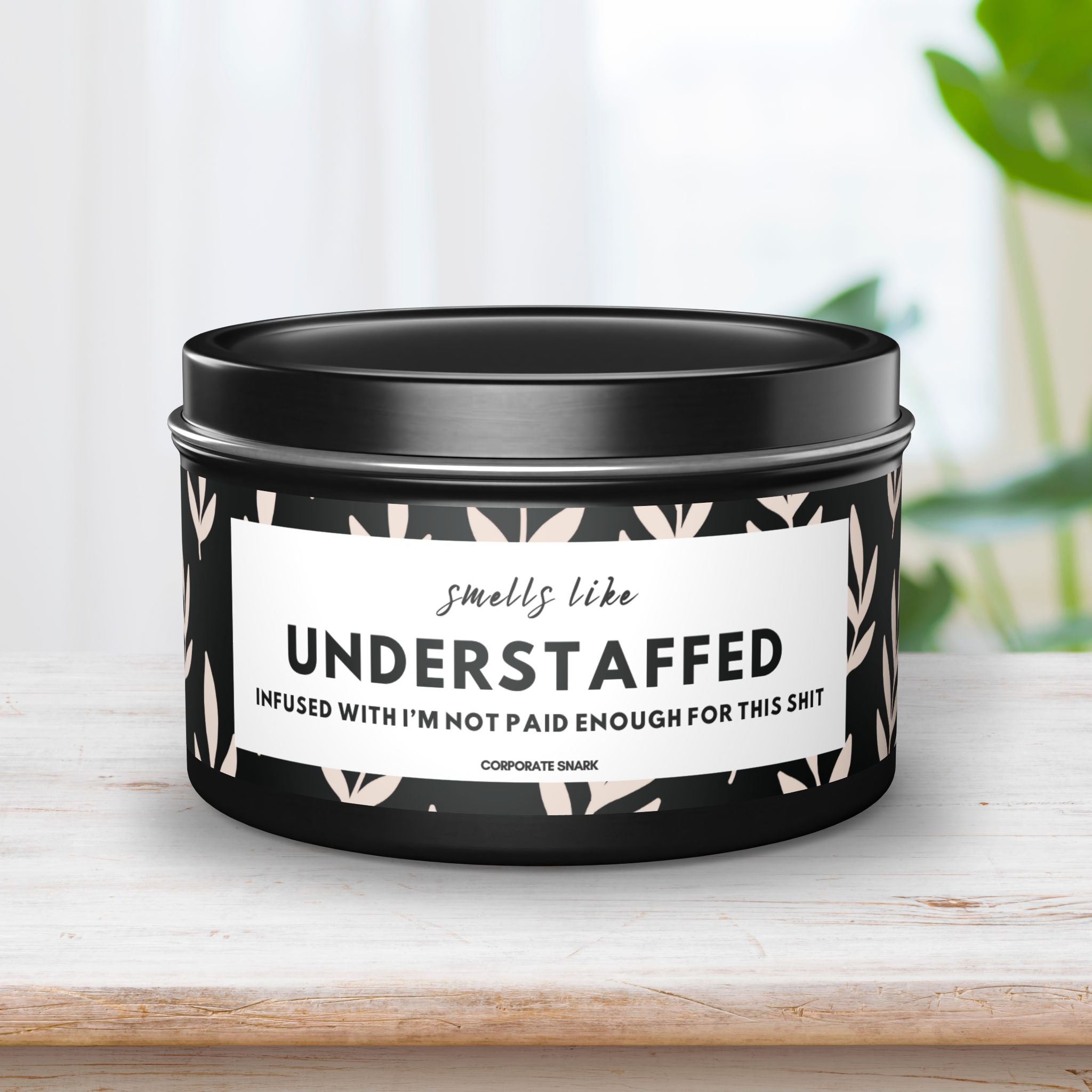 Smells Like Understaffed, Infused with I'm Not Paid Enough for This Shit Candle