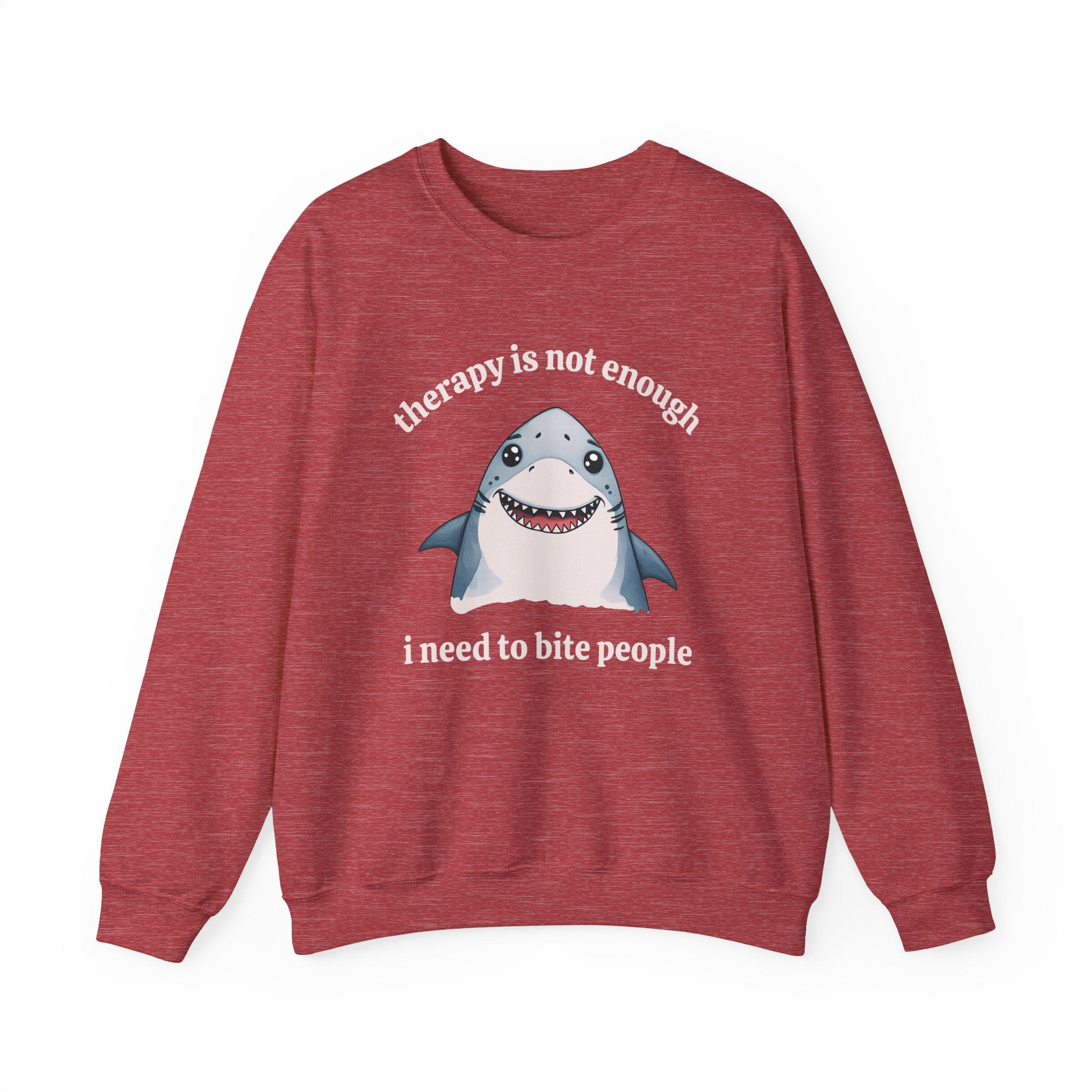 Therapy Is Not Enough I Need to Bite People Sweatshirt