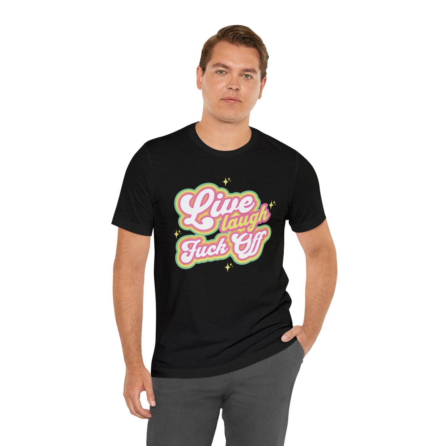 Live Laugh Fuck Off Tee