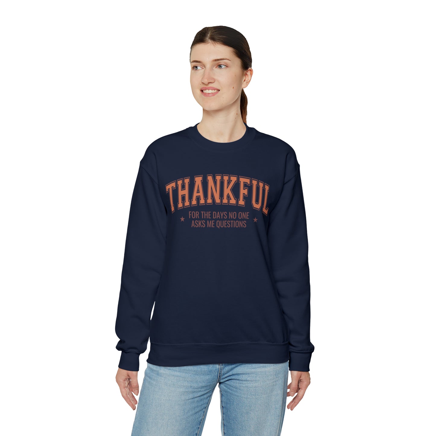 Thankful For The Days No One Asks Me Questions Sweatshirt