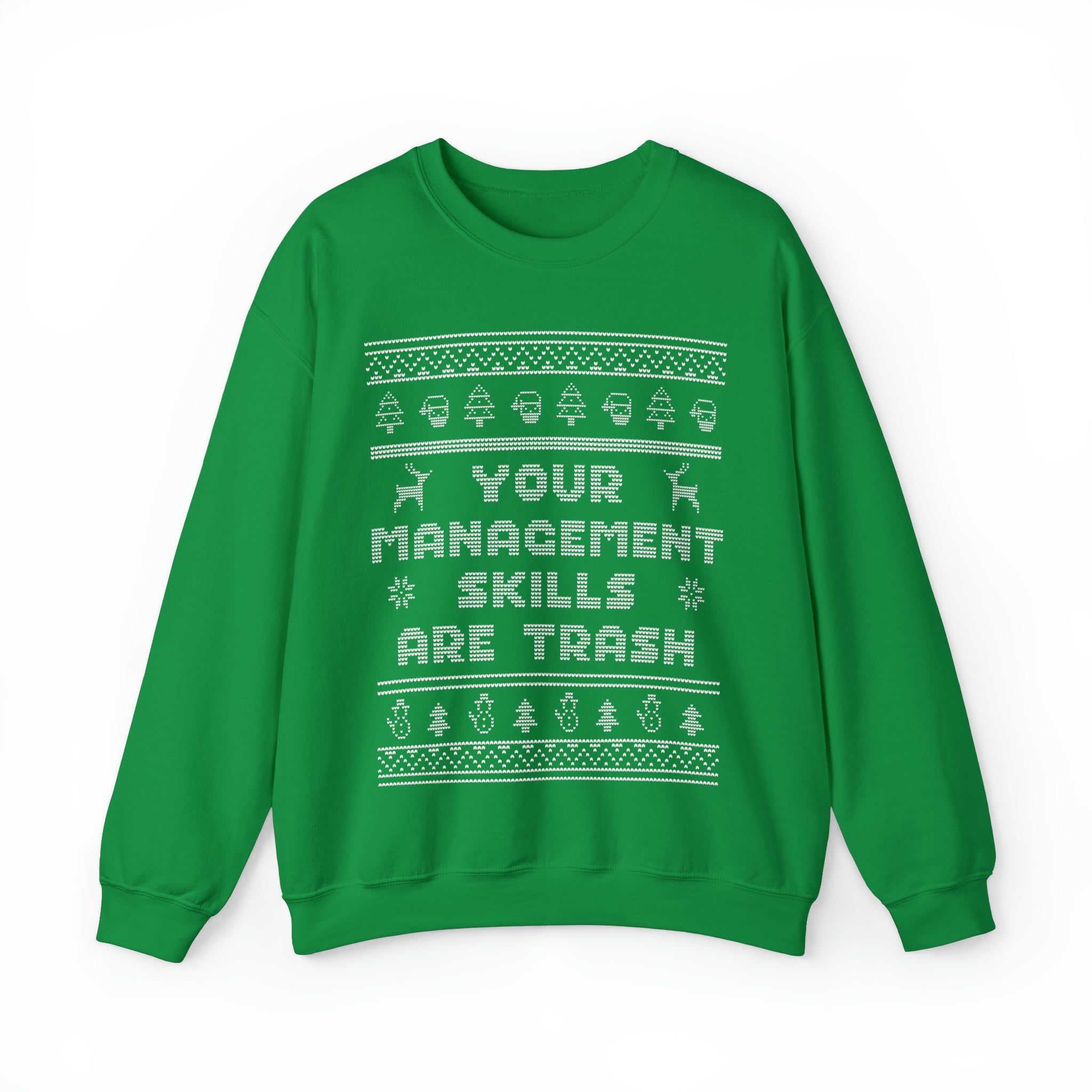 Ugly Christmas Sweater Your Management Skills Are Trash Sweatshirt