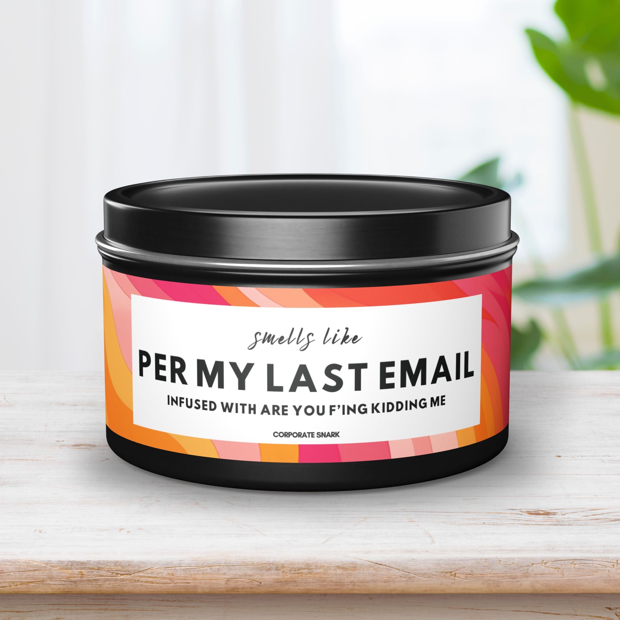 Per My Last Email, Are You F'ing Kidding Me Candle