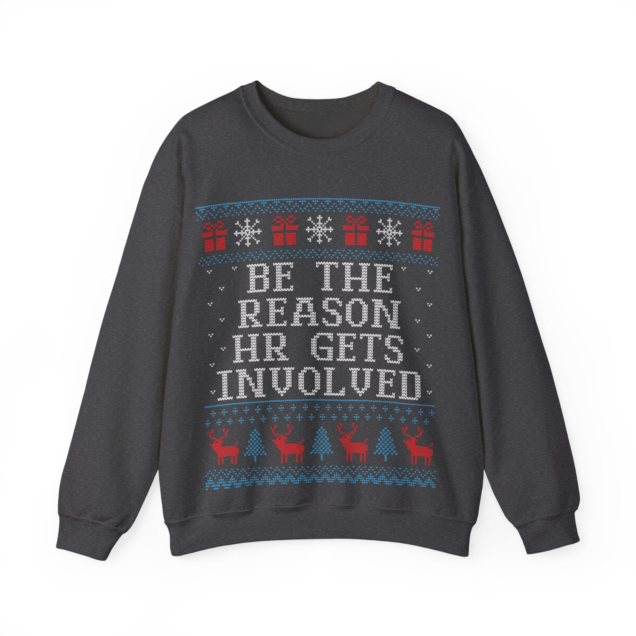 Be The Reason HR Gets Involved Ugly Christmas Sweatshirt AUS