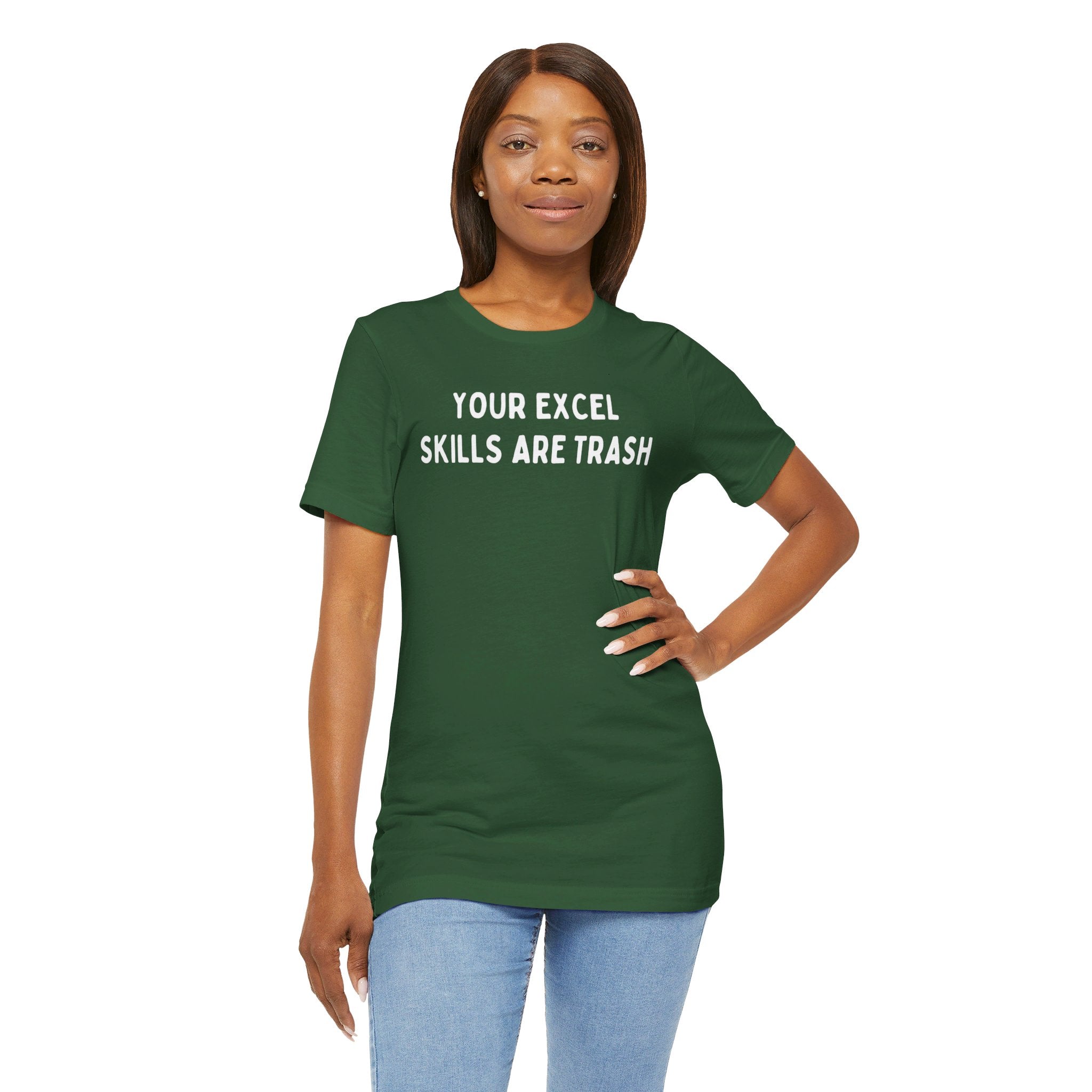 Your Excel Skills Are Trash Tshirt