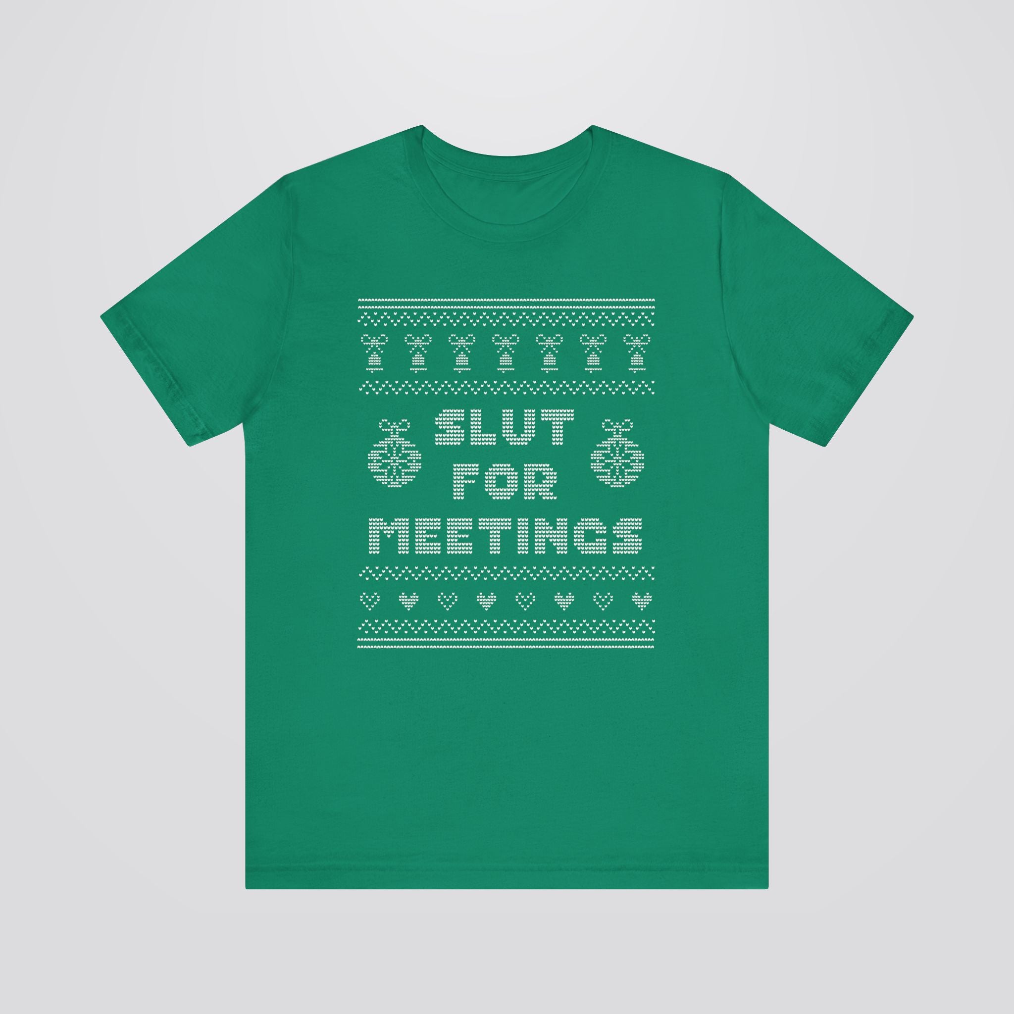 Slut For Meetings Ugly Christmas Tshirt