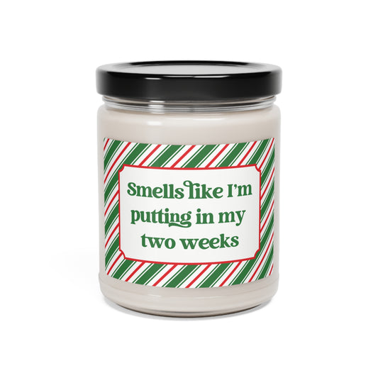 Smells Like I'm Putting in My Two Weeks Candle