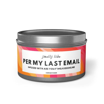 Per My Last Email, Are You F'ing Kidding Me Candle