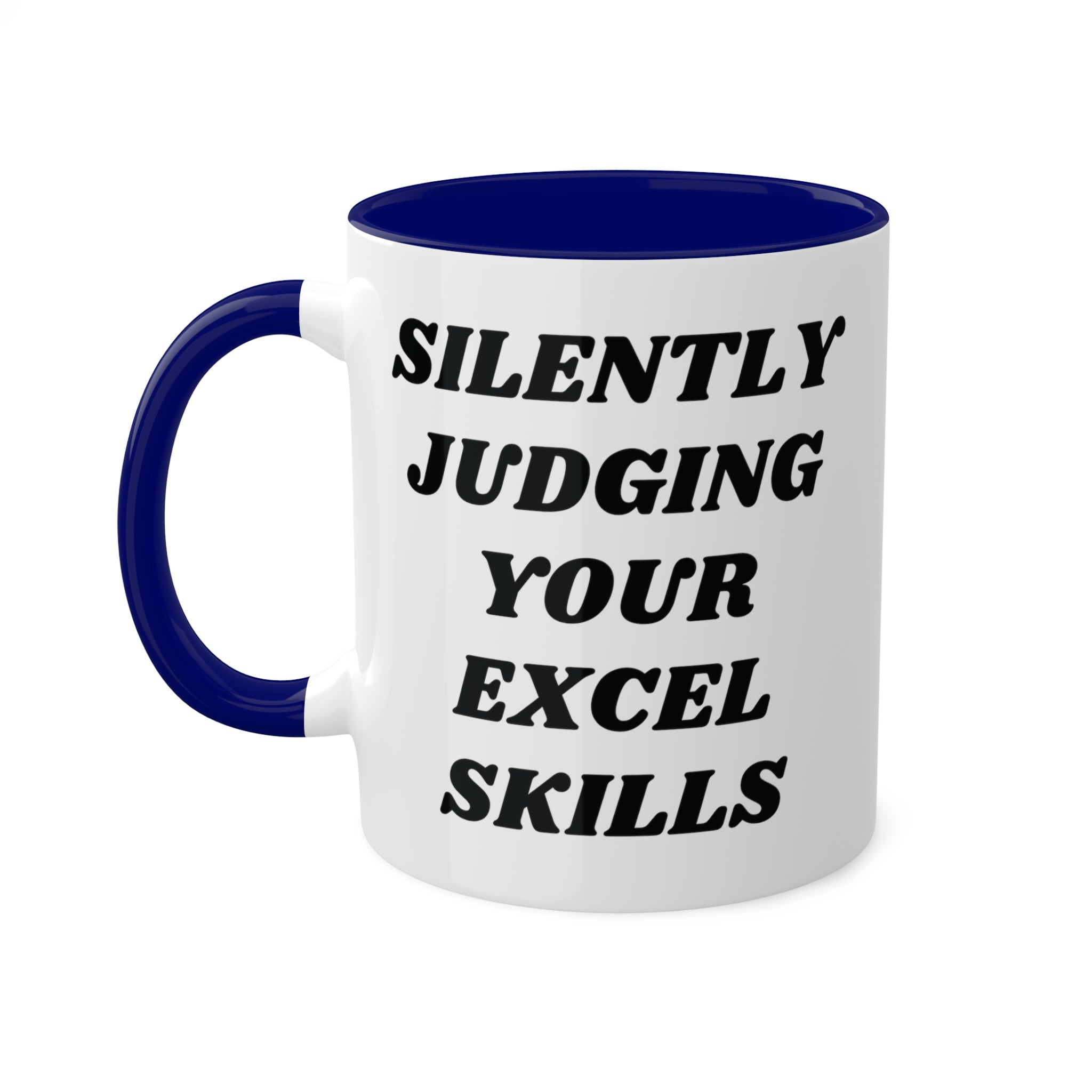 Silently Judging Your Excel Skills Mug 11 oz