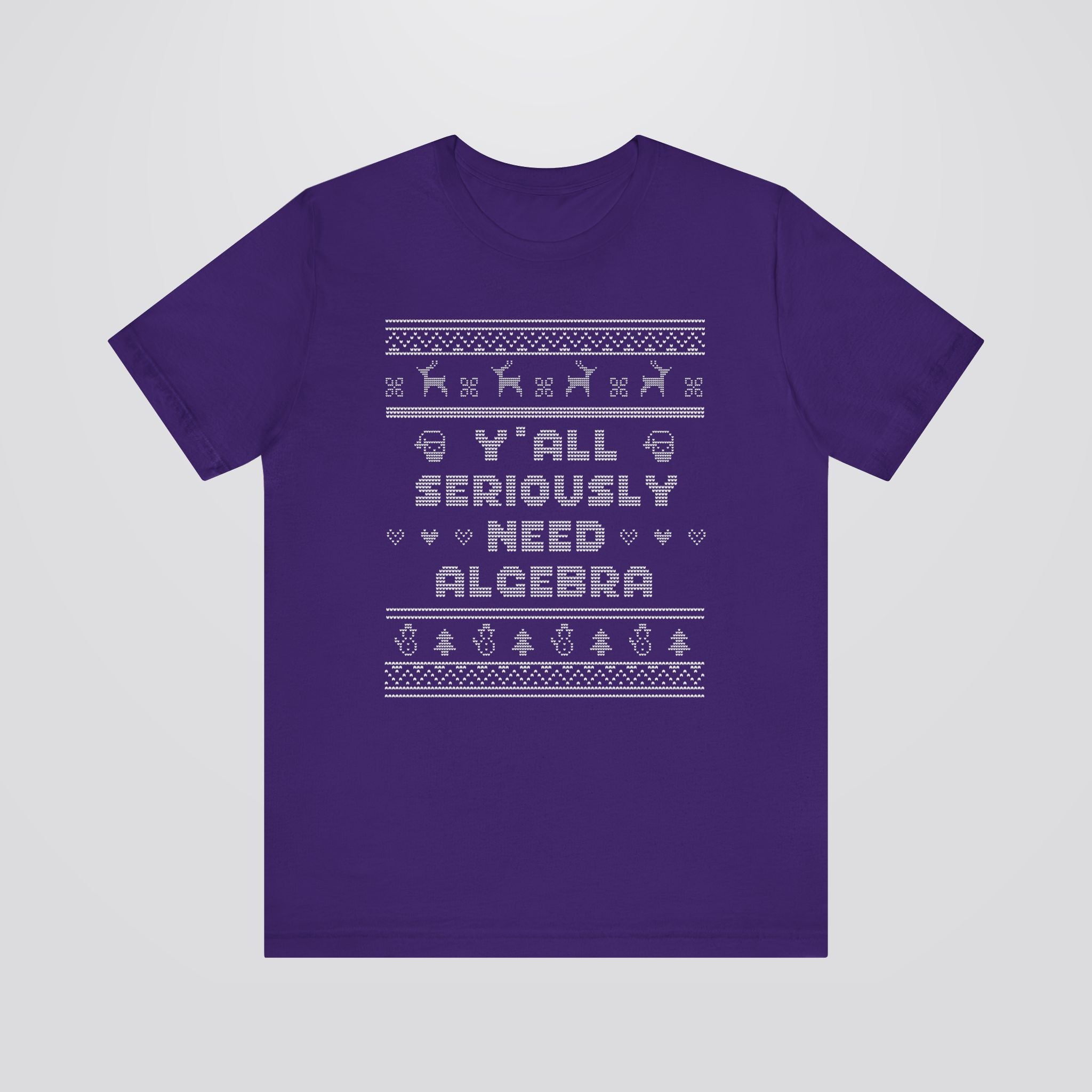 Y'all Seriously Need Algebra Teacher Ugly Christmas Tshirt