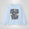Not For Everyone Sweatshirt