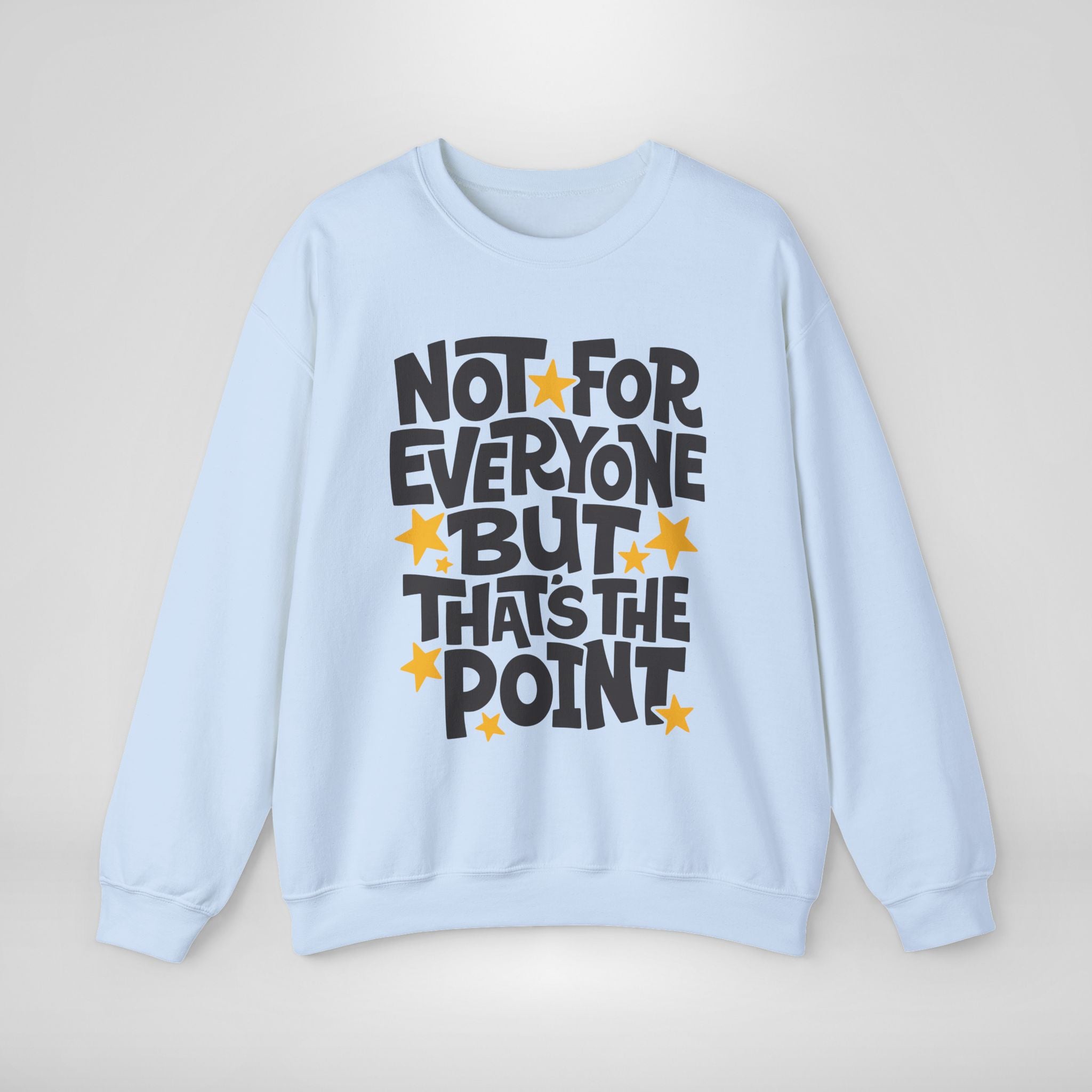 Not For Everyone Sweatshirt