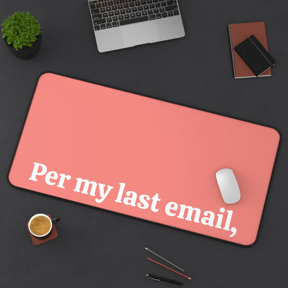 Per My Last Email Desk Mat