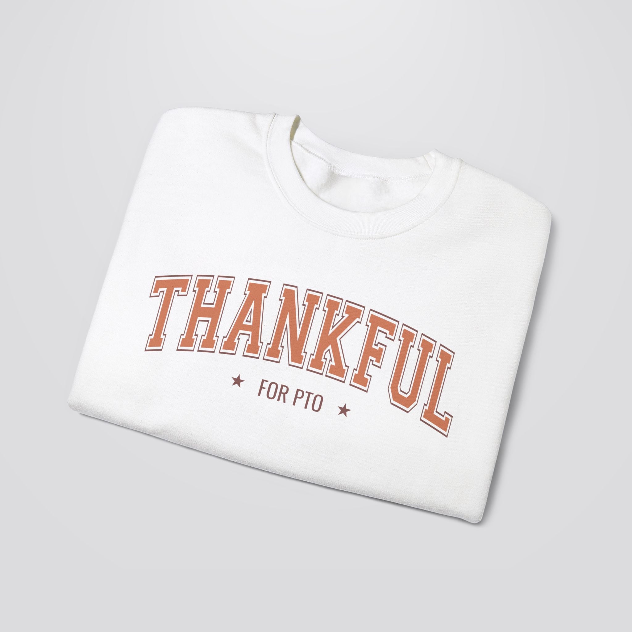 Thankful For PTO Sweatshirt