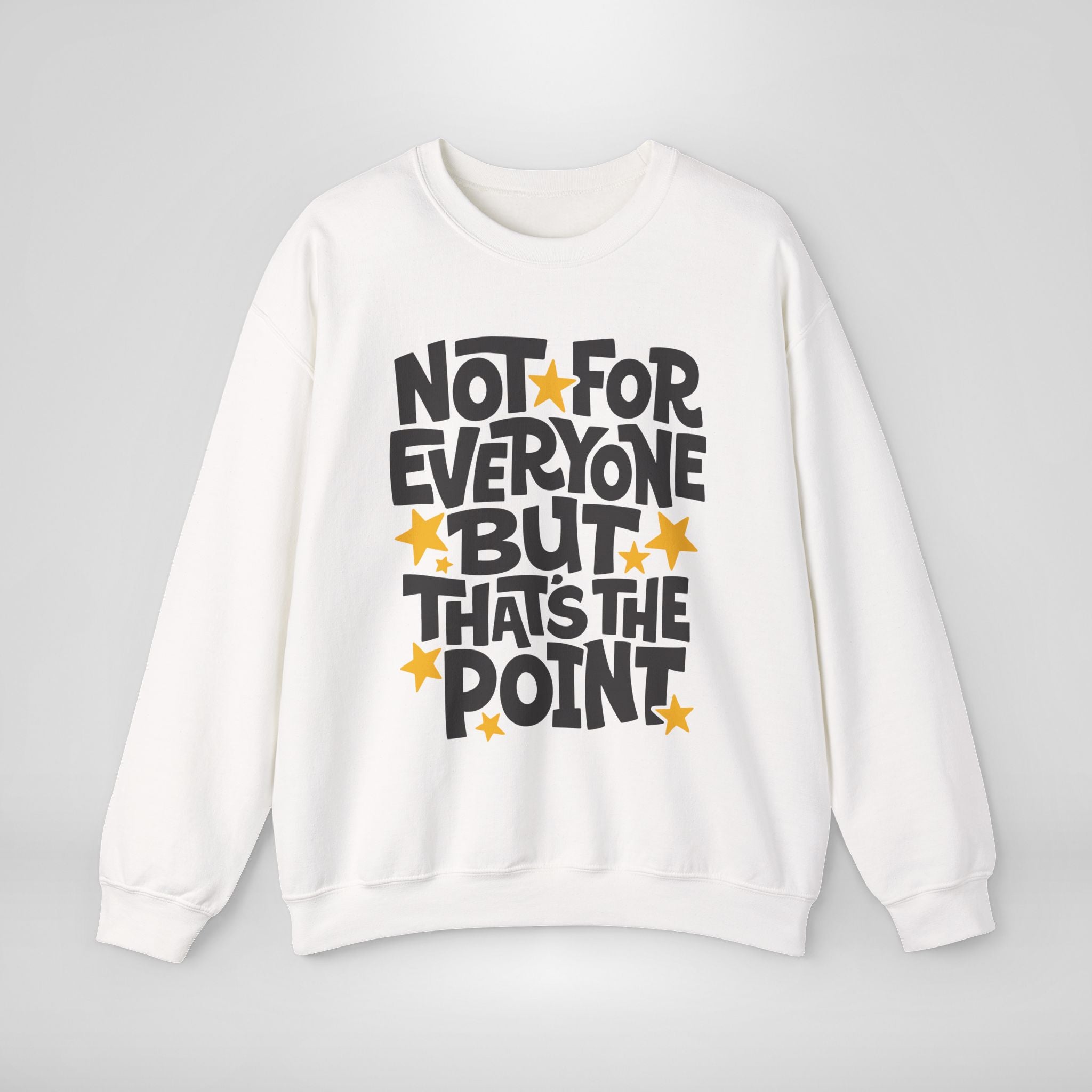 Not For Everyone Sweatshirt