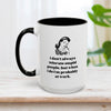 I Don't Always Tolerate Stupid People, But When I Do I'm Probably at Work Coffee Mug 15oz