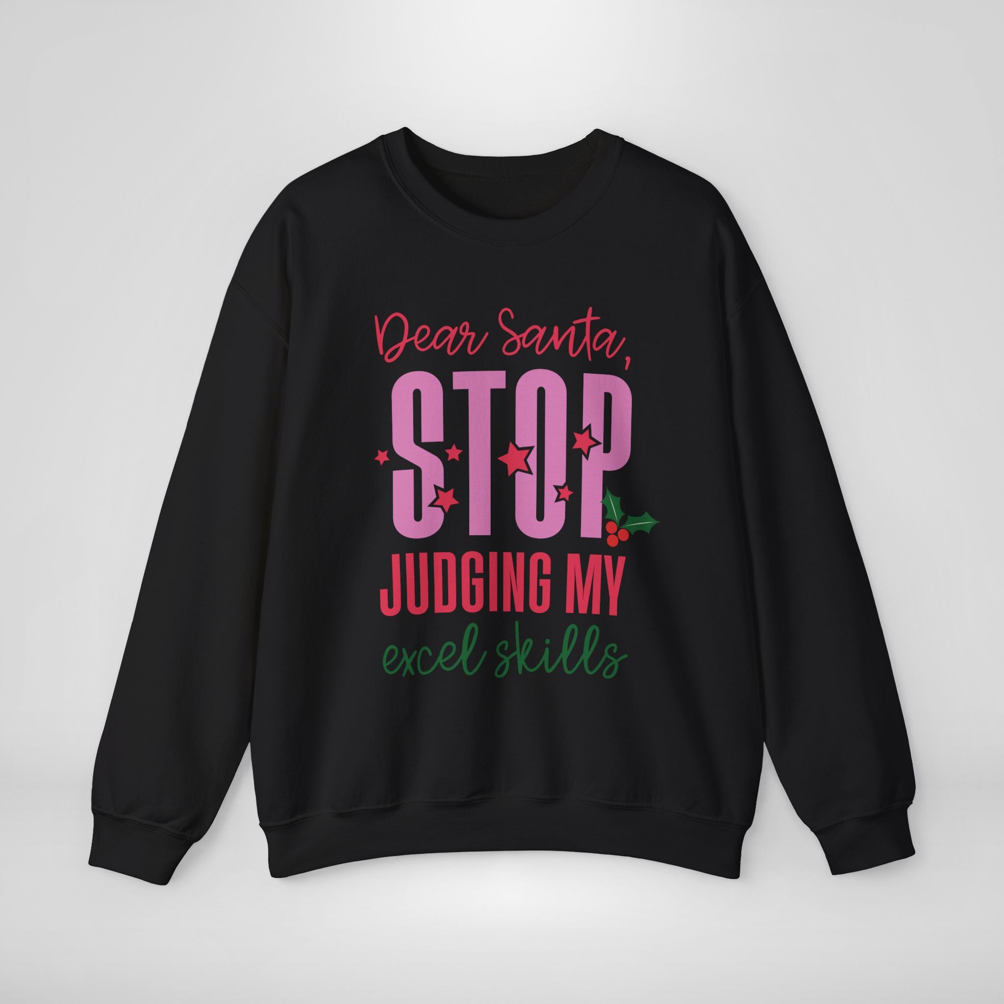 Dear Santa Stop Judging My Excel Skills Sweatshirt