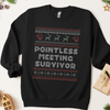 Ugly Christmas Pointless Meeting Survivor Sweatshirt