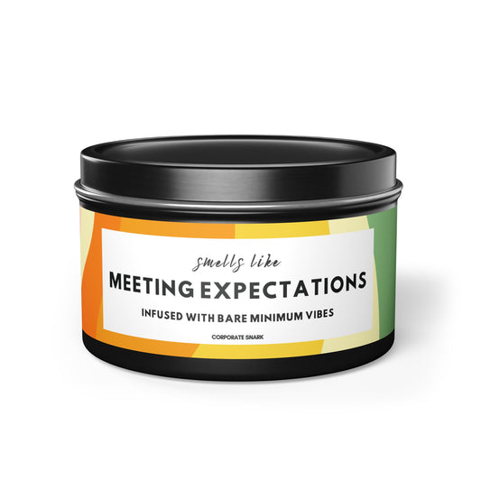 Smells Like Meeting Expectations, Infused with Bare Minimum Vibes Candle