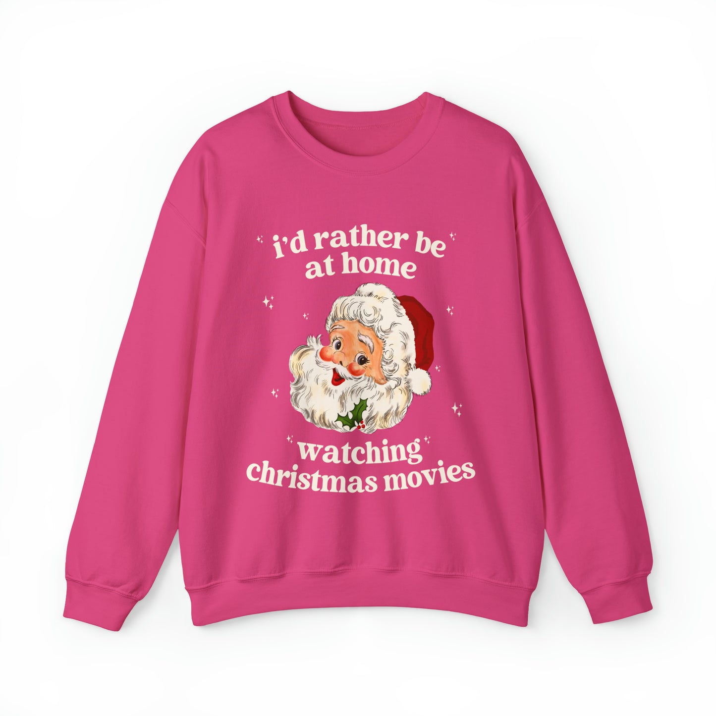 I'd Rather Be At Home Watching Christmas Movies Sweatshirt