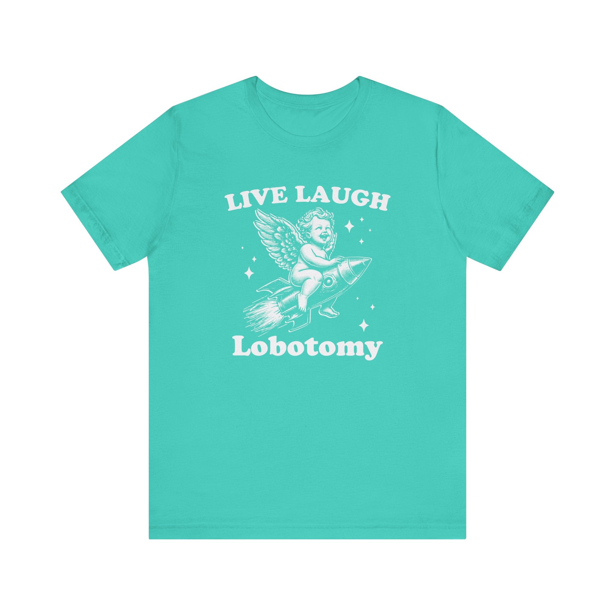 Live, Laugh, Lobotomy T-Shirt