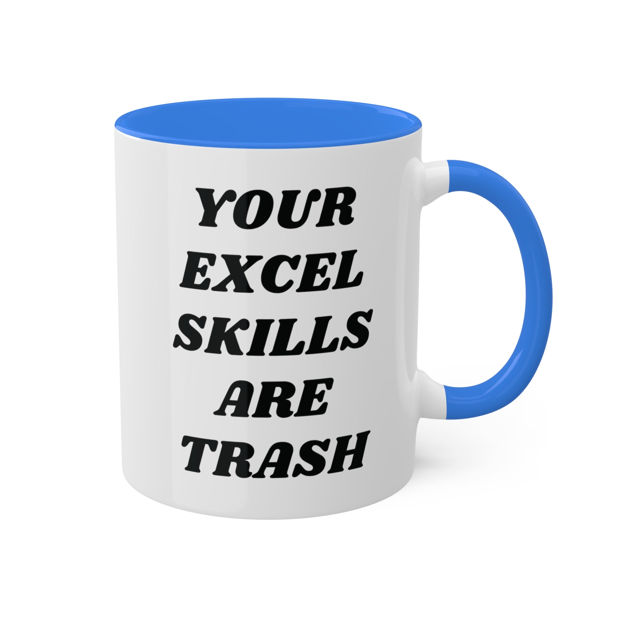 Your Excel Skills Are Trash Mug 11 oz