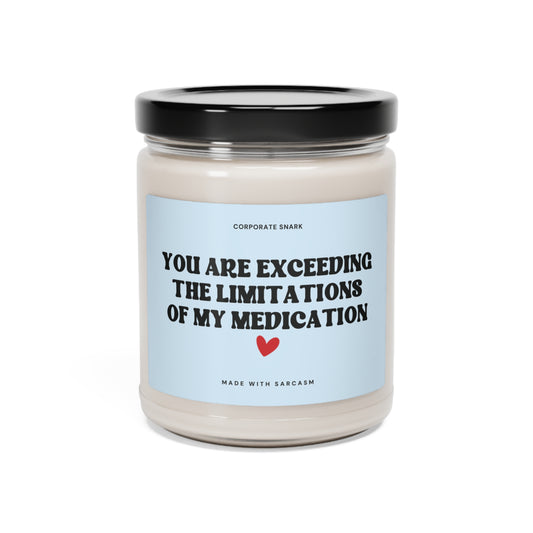 You Are Exceeding the Limitations of My Medication Candle