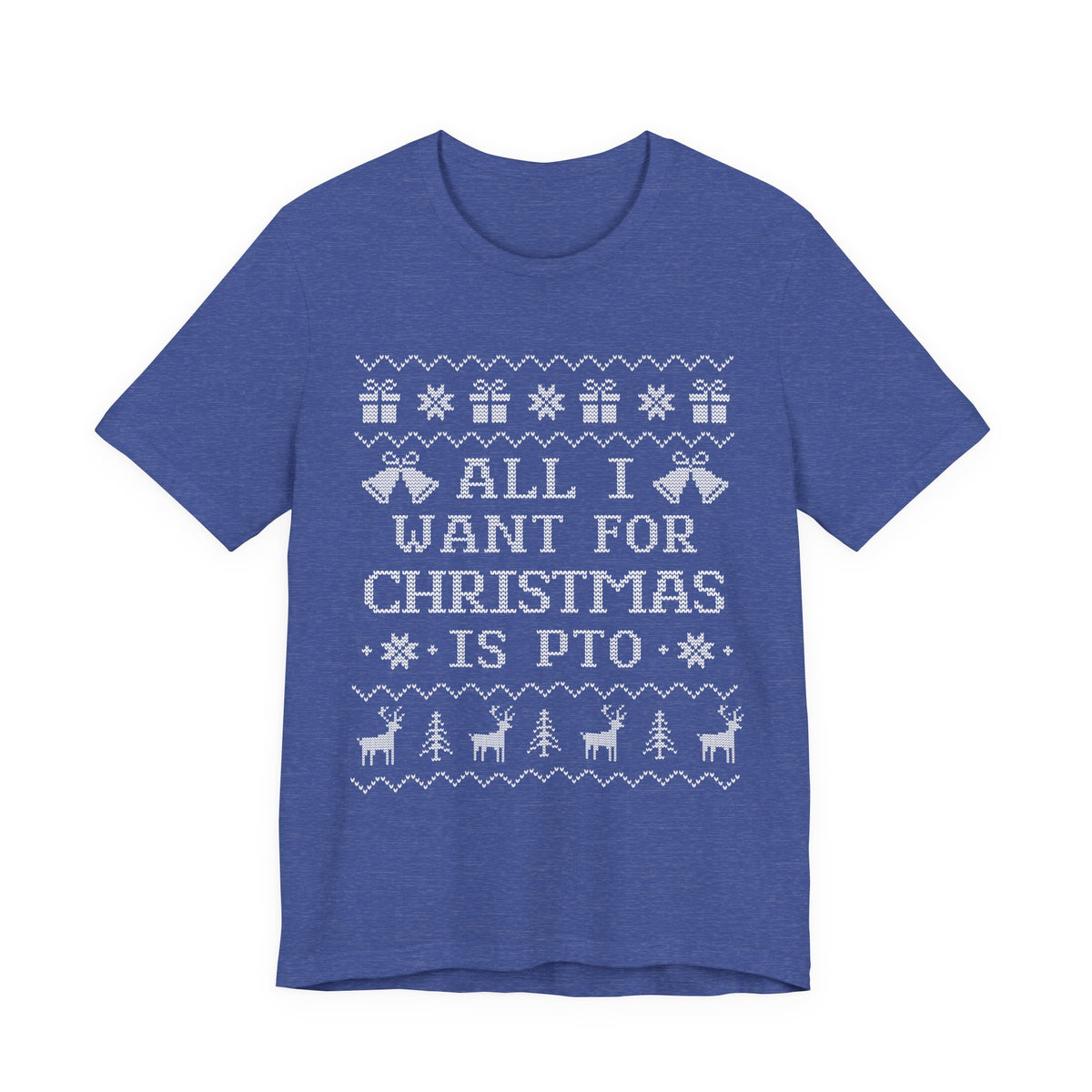 All I Want For Christmas Is PTO Ugly Christmas T-shirt