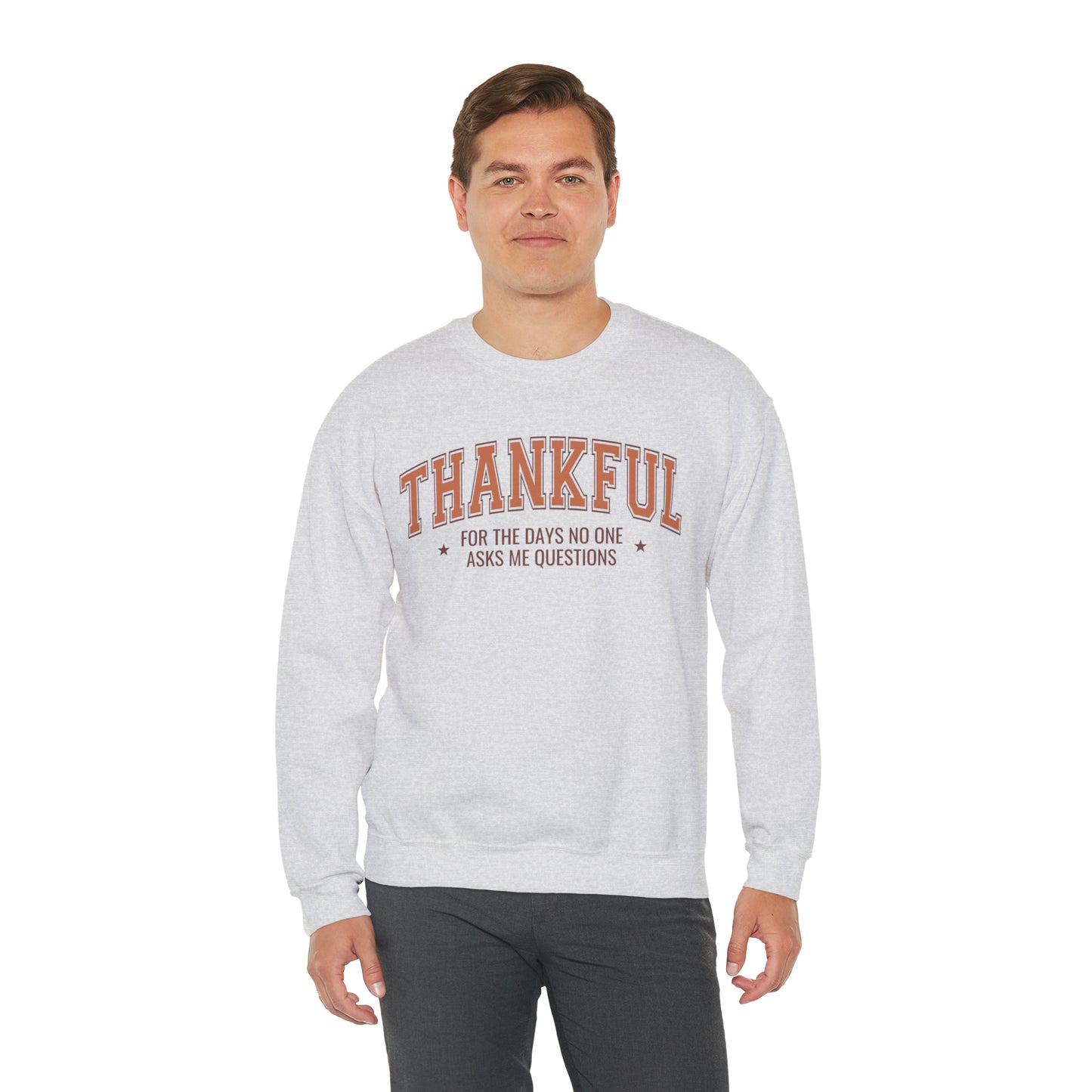 Thankful For The Days No One Asks Me Questions Sweatshirt