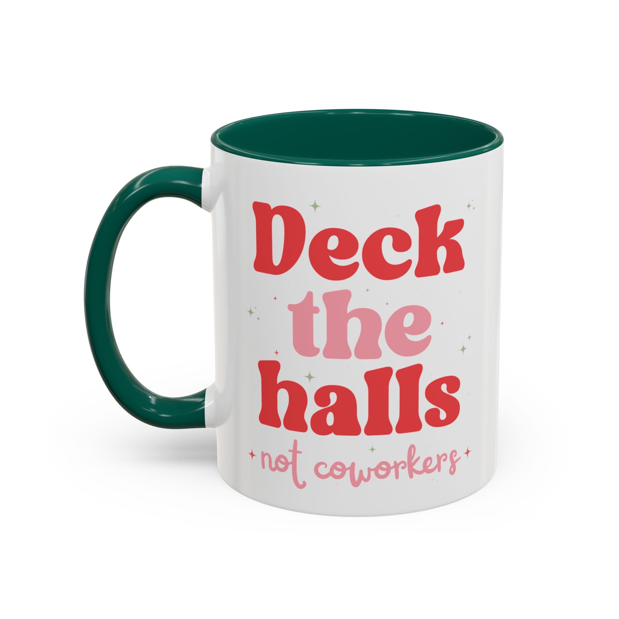 Deck The Halls Not Coworkers Mug 11 oz