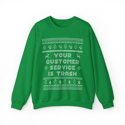 Ugly Christmas Sweater Your Customer Service Is Trash Sweatshirt